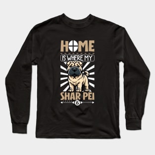 Home is with my Shar Pei Long Sleeve T-Shirt